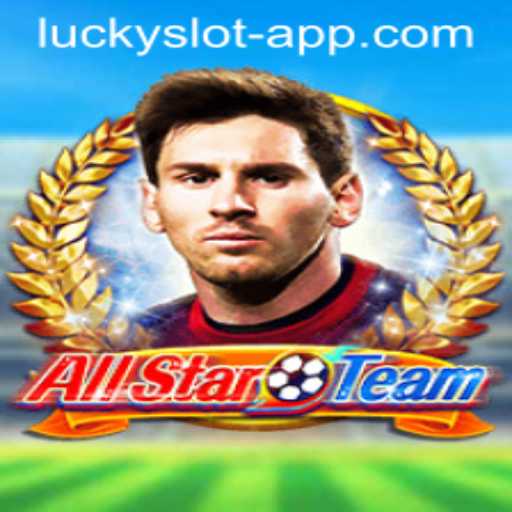 AllStarTeam: Unveiling the Thrill Behind the Lucky Slot App