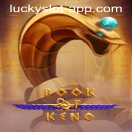 Explore the Excitement of BookOfKeno - The Ultimate Lucky Slot App