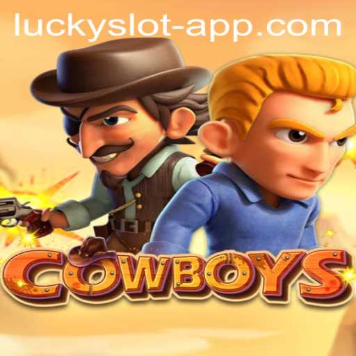 Exploring the Thrills of COWBOYS: A Lucky Slot App Adventure