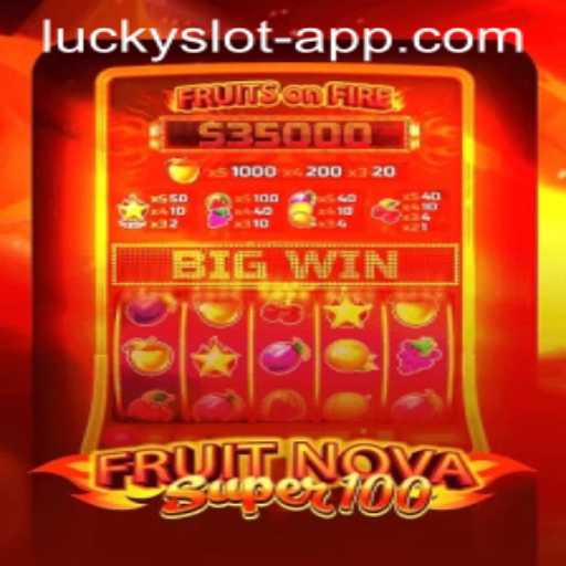 Exploring FruitNovaSuper100: A Guide to This Lucky Slot App