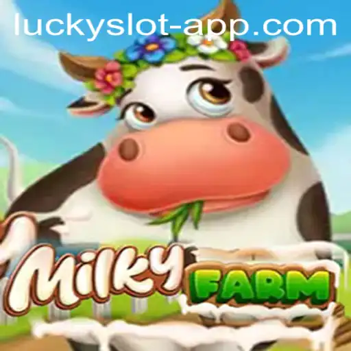 Exploring the Whimsical World of MilkyFarm: A Lucky Slot Experience
