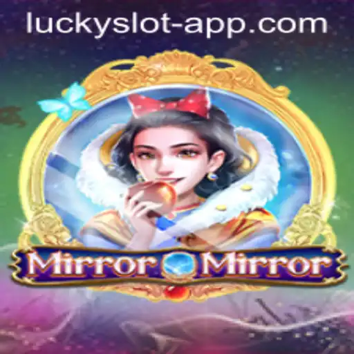 MirrorMirror: Unveiling the Magic of the Lucky Slot App