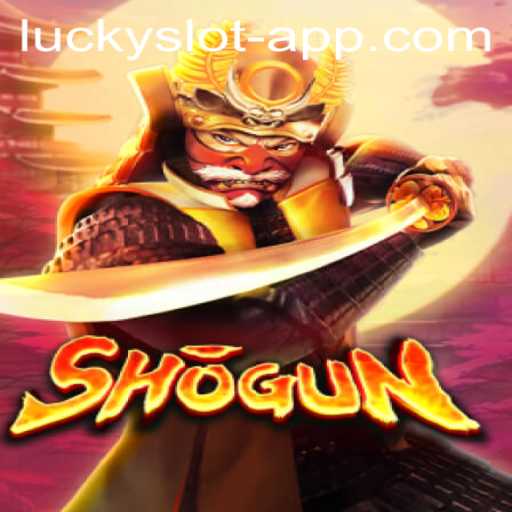 Exploring the Thrilling World of Shogun in the Lucky Slot App