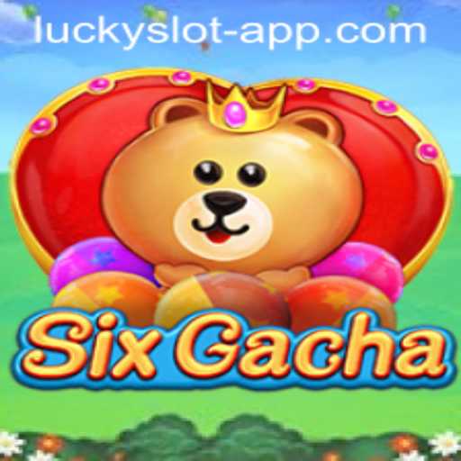 A Comprehensive Guide to SixGacha: The Revolutionary Lucky Slot App